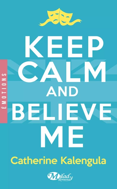 Keep Calm and Believe Me - Catherine Kalengula - Milady