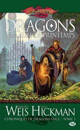 Chroniques de Dragonlance, T3 : Dragons d'une aube de printemps