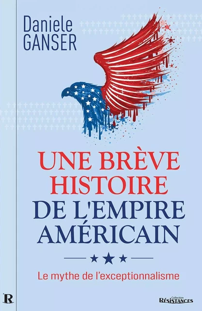 Une brève histoire de l’Empire américain - Daniele Ganser - Demi-Lune