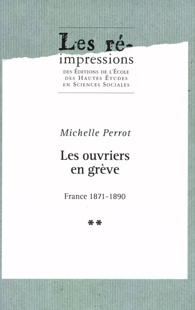 Les ouvriers en grève. Tome 2 - Michelle Perrot - Éditions de l’École des hautes études en sciences sociales