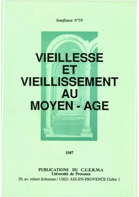 Vieillesse et vieillissement au Moyen Âge - Jean-Claude Bibolet, Elisabeth Charbonnier, Hélène Charpentier, Régine Colliot, Micheline De Combarieu, Noël Coulet, Gérard Gouiran, Bernard Guidot, Denis Hüe, Hugette Legros, Jacques Lemaire, Françoise Le Saux, Marie-Thérèse Lorcin, Dominique Luce-Dudemaine, Marie-Françoise Notz, Jean-Marc Pastré, Anne Paupert-Bouchiez, Manuel J. Pelaez, May Plouzeau, Bernard Ribémont, Shigemi Sasaki, Jean Subrenat, Michèle Vauthier - Presses universitaires de Provence