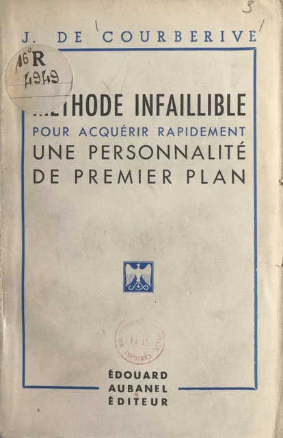 Méthode infaillible pour acquérir rapidement une personnalité de premier plan - Jean de Courberive - (Aubanel) réédition numérique FeniXX