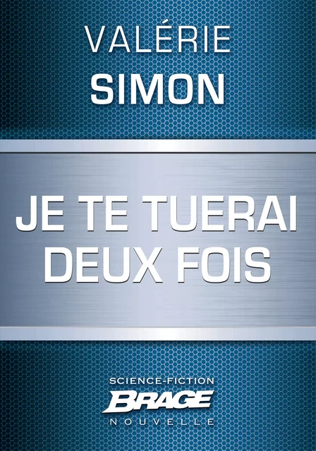 Je te tuerai deux fois - Valérie Simon - Bragelonne