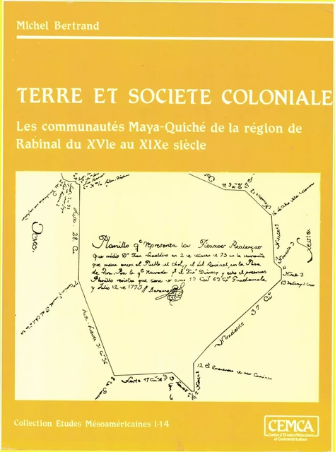 Terre et société coloniale - Michel Bertrand - Centro de estudios mexicanos y centroamericanos