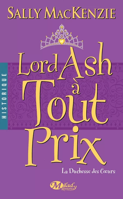 La Duchesse des coeurs, T3 : Lord Ash à tout prix - Sally Mackenzie - Milady