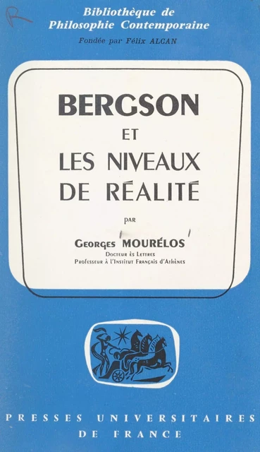 Bergson et les niveaux de réalité - Georges Mourelos - (Presses universitaires de France) réédition numérique FeniXX