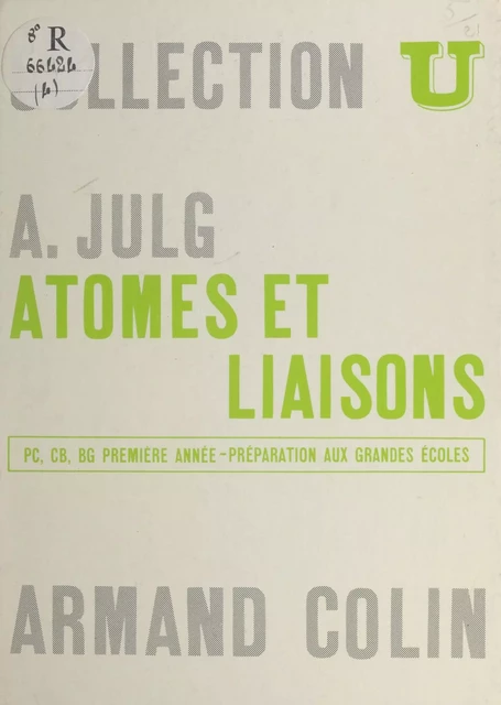 Atomes et liaisons - A. Julg - (Armand Colin) réédition numérique FeniXX