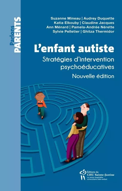 L'enfant autiste - Suzanne Mineau et coll. - Éditions du CHU Sainte-Justine