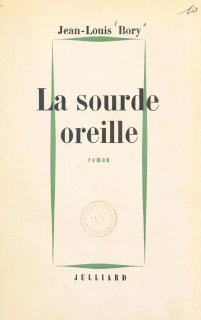 La sourde oreille - Jean-Louis Bory - (Julliard) réédition numérique FeniXX