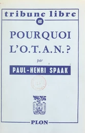 Pourquoi l'O.T.A.N. ?