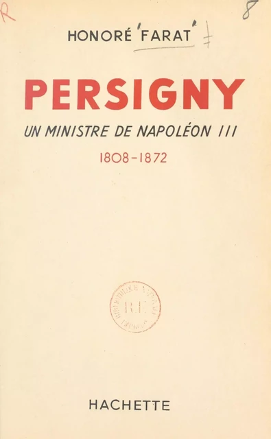 Persigny - Honoré Farat - (Hachette) réédition numérique FeniXX