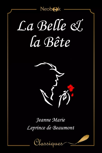 La Belle et la Bête - Jeanne-Marie Leprince De Beaumont - NeoBook