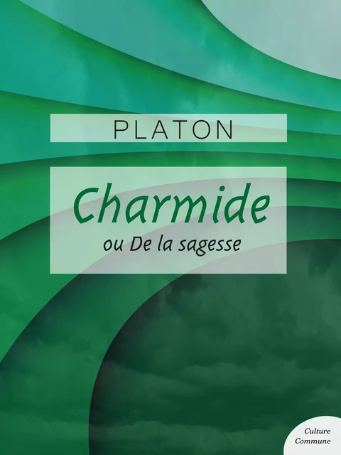 Charmide ou De la sagesse -  Platon - Culture commune