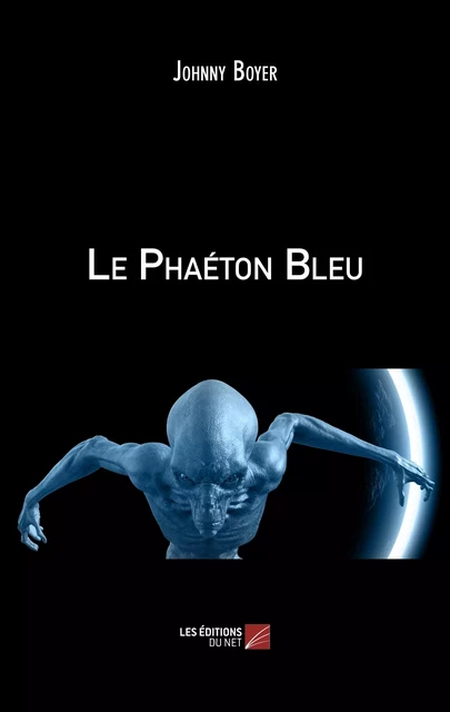 Le Phaéton Bleu - Johnny Boyer - Les Éditions du Net