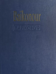 Baïkonour, la porte des étoiles