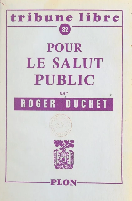 Pour le salut public - Roger Duchet - (Plon) réédition numérique FeniXX