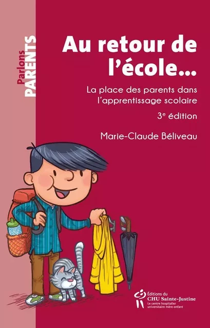 Au retour de l'école..., 3e édition - Marie-Claude Béliveau - Éditions du CHU Sainte-Justine