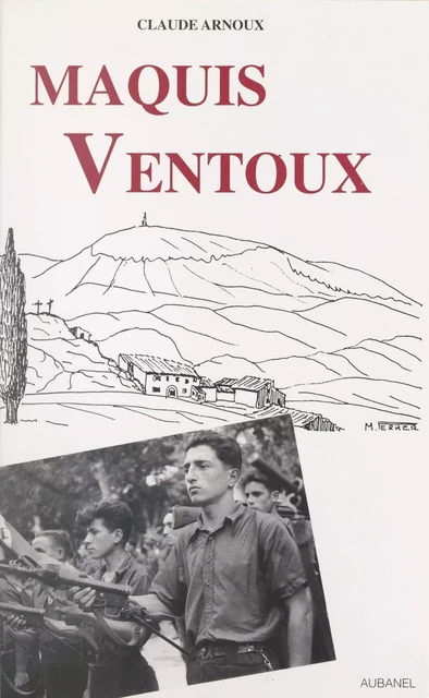 Maquis Ventoux - Claude Arnoux - (Aubanel) réédition numérique FeniXX