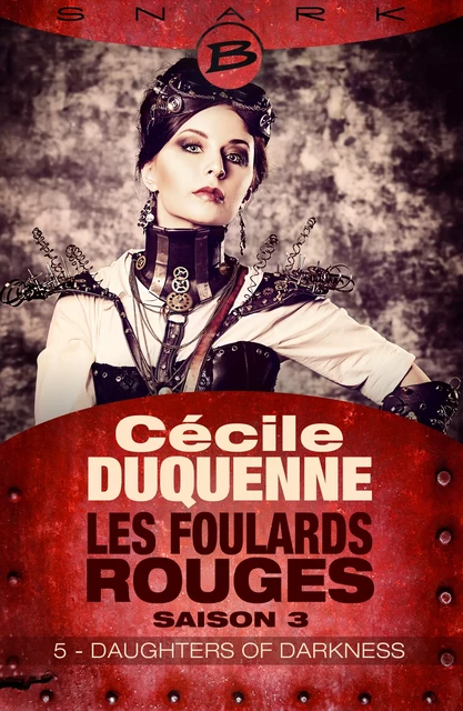 Les Foulards rouges - Saison 3, T2 : Daughters of Darkness - Épisode 5 - Cécile Duquenne - Bragelonne