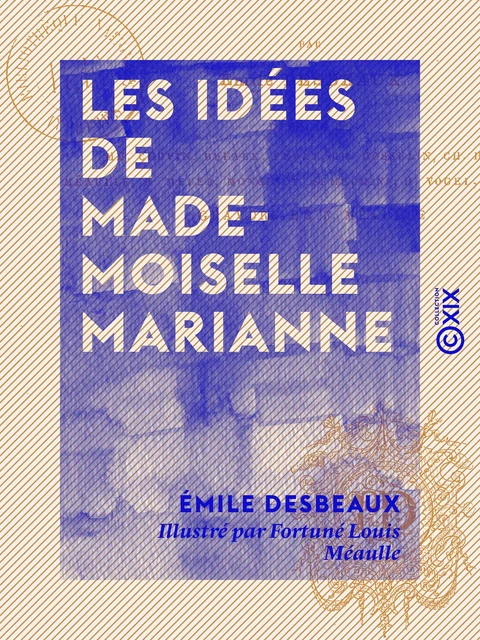 Les Idées de mademoiselle Marianne - Emile Desbeaux - Collection XIX