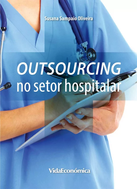 Outsourcing no setor hospitalar - Susana Sampaio Oliveira - Vida Económica Editorial