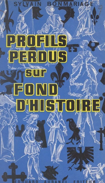 Profils perdus sur fond d'histoire - Sylvain Bonmariage - (Aubanel) réédition numérique FeniXX