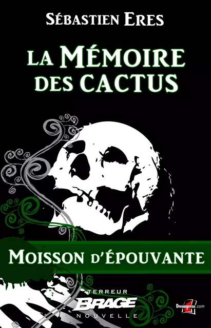 Moisson d'épouvante, T1 : La Mémoire des cactus - Sébastien Eres - Bragelonne