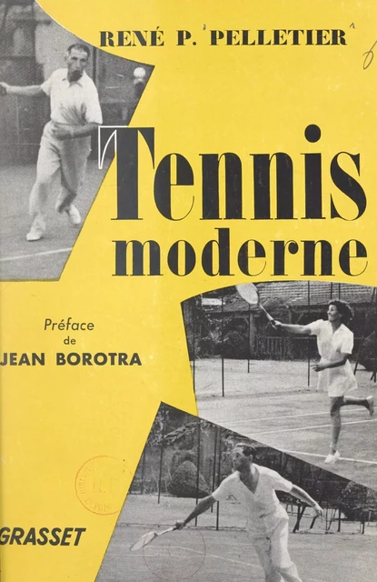 Tennis moderne - René P. Pelletier - (Grasset) réédition numérique FeniXX