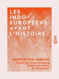 Les Indo-Européens avant l'histoire