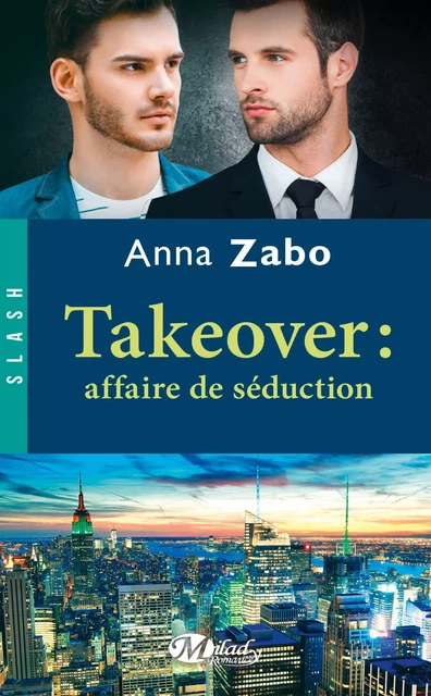 Takeover : Affaire de séduction - Anna Zabo - Milady