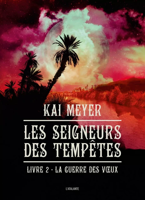 La guerre des vœux - Kai Meyer - L'Atalante