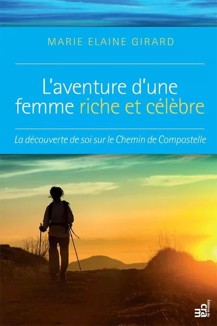 L'aventure d'une femme riche et célèbre - Marie Elaine Girard - Éditions du CRAM