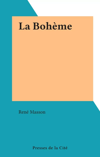 La Bohème - René Masson - (Presses de la Cité) réédition numérique FeniXX