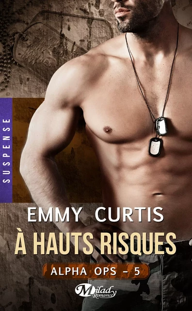 Alpha Ops , T5 : À hauts risques - Emmy Curtis - Milady