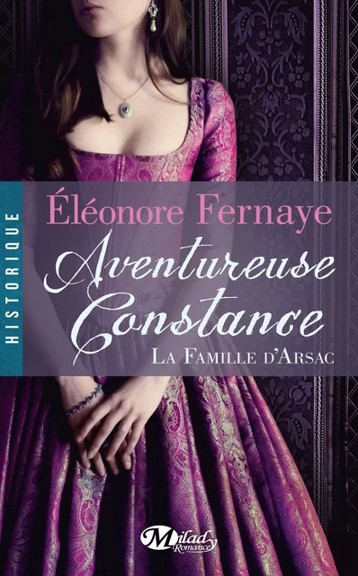 La Famille d'Arsac, T3 : Aventureuse Constance - Éléonore Fernaye - Milady