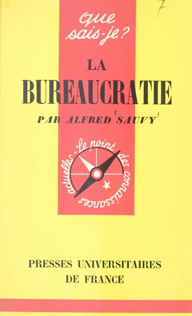 La bureaucratie - Alfred Sauvy - (Presses universitaires de France) réédition numérique FeniXX