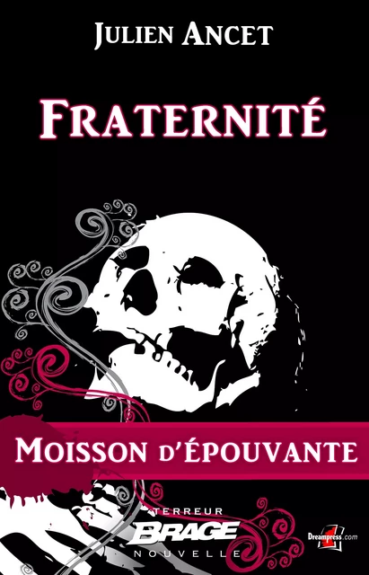 Moisson d'épouvante, T1 : Fraternité - Julien Ancet - Bragelonne