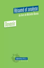 Devenir (Résumé et analyse du livre de Michelle Obama)