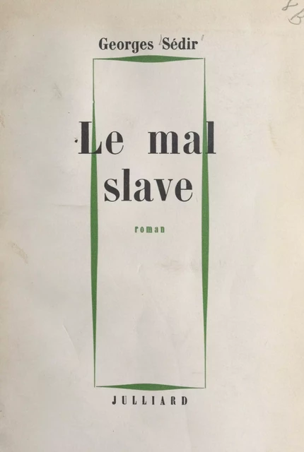 Le mal slave - Georges Sédir - (Julliard) réédition numérique FeniXX