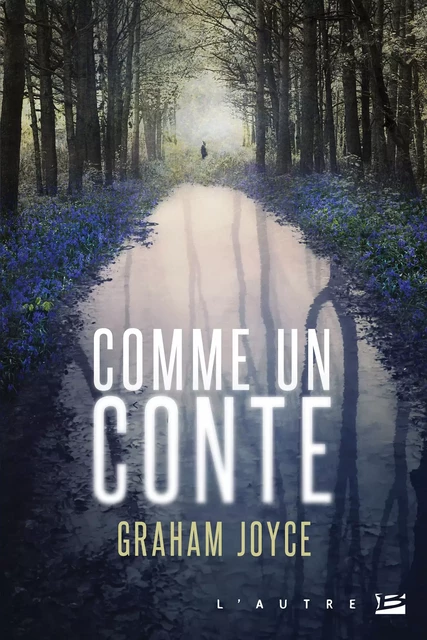 Comme un conte - Graham Joyce - Bragelonne