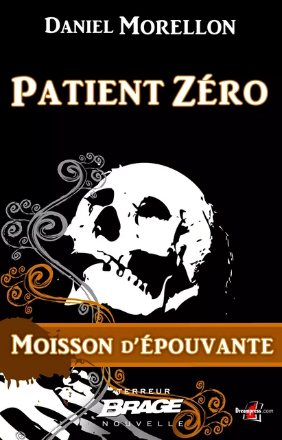 Moisson d'épouvante, T1 : Patient Zéro - Daniel Morellon - Bragelonne