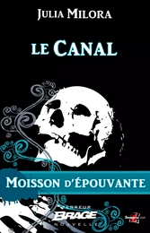 Moisson d'épouvante, T1 : Le Canal