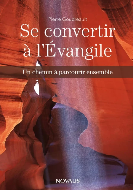 Se convertir à l'Évangile - Pierre Goudreault - Les Éditions Novalis