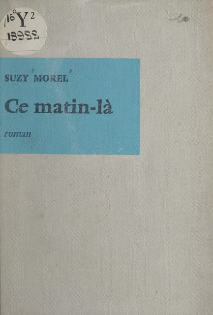 Ce matin-là - Suzy Morel - (Seuil) réédition numérique FeniXX