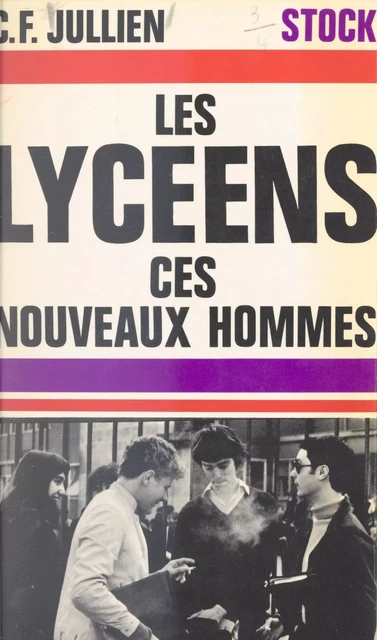 Les lycéens, ces nouveaux hommes - Marie-Odile Fargier, Claude-François Jullien - (Stock) réédition numérique FeniXX