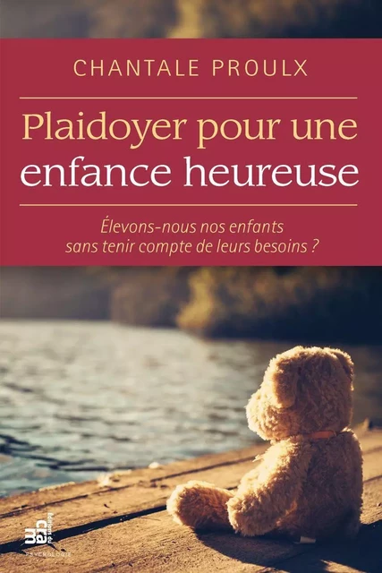 Plaidoyer pour une enfance heureuse - Chantale Proulx - Éditions du CRAM