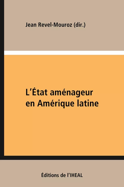 L’État aménageur en Amérique latine -  - Éditions de l’IHEAL