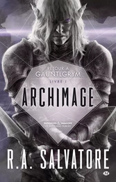 Retour à Gauntlgrym, T1 : Archimage