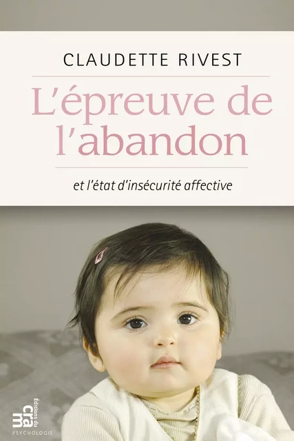 L'épreuve de l'abandon et l'état d'insécurité affective - Claudette Rivest - Éditions du CRAM