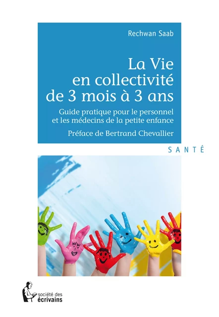 La Vie en collectivité de 3 mois à 3 ans - Rechwan Saab - Société des écrivains